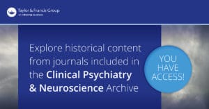 Taylor & Francis Journal Collections Clinical Psychiatry & Neuroscience