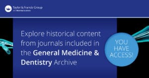 Taylor & Francis Journal Collections General Medicine & Dentistry