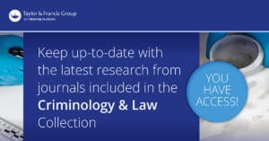Taylor & Francis Journal Collections Access Banner - Criminology & Law