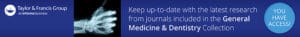 Taylor & Francis Journal Collections Access Banner - General Medicine & Dentistry
