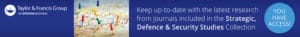 Taylor & Francis Journal Collections Access Banner - Strategic, Defence & Security Studies