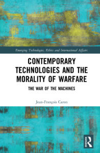 Contemporary Technologies in the Morality of Warfare Book