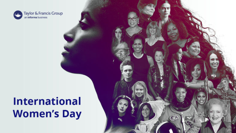 Pictures of many famous women in history is accompanied by the Taylor & Francis logo and the title International Women's Day.
