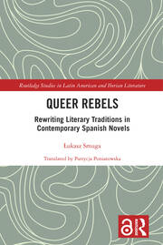 Queer Rebels Rewriting Literacy Traditions in Contemporary Spanish Novels - Pride